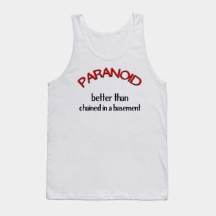 Paranoid - Better Than Chained in a Basement Tank Top